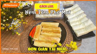 Cách Làm Nem Tôm Phô Mai